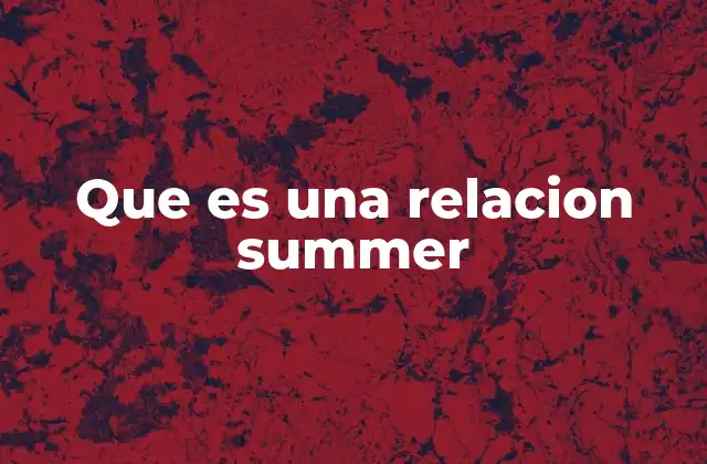 Que es una Relacion Summer
