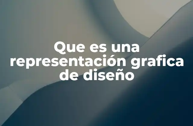 Que es una Representación Grafica de Diseño 2 La importancia de visualizar ideas en el diseño
