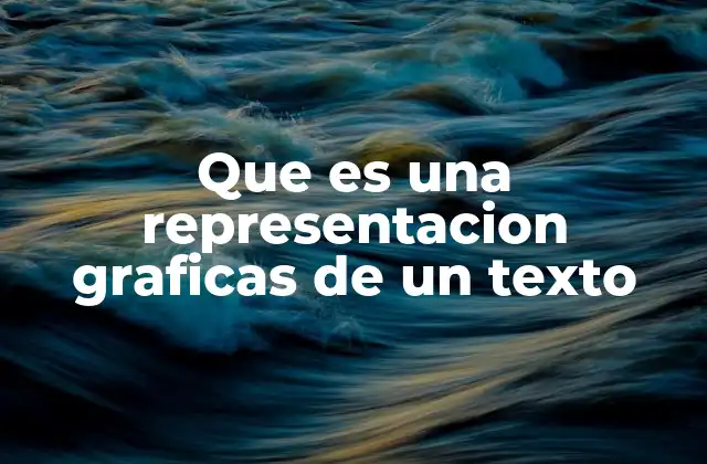 Que es una Representacion Graficas de un Texto