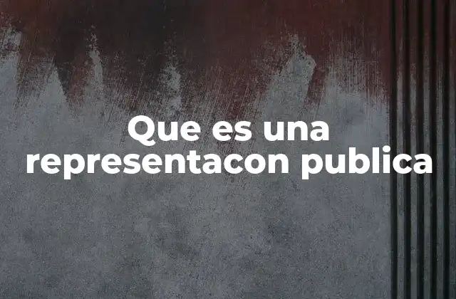 Que es una Representacon Publica