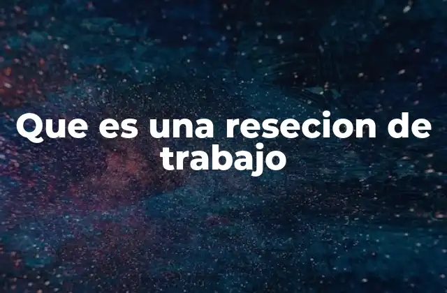 La importancia de la resección en entornos productivos