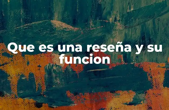 Que es una Reseña y Su Funcion