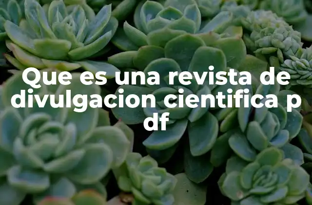 Que es una Revista de Divulgacion Cientifica P Df