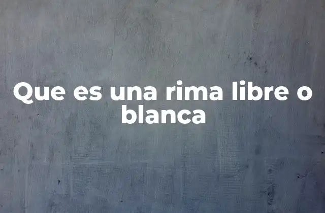 El origen y evolución de la rima libre