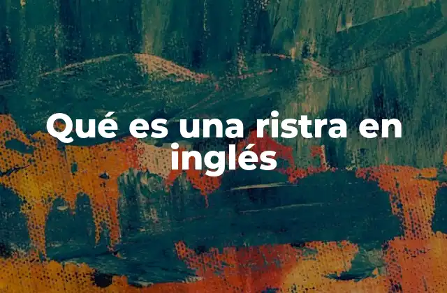 Qué es una Ristra en Inglés