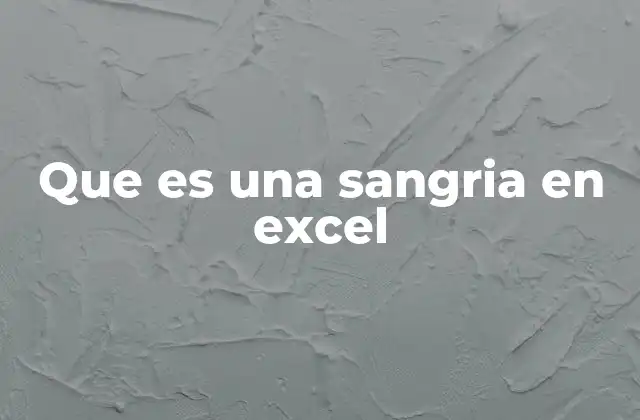 Que es una Sangria en Excel