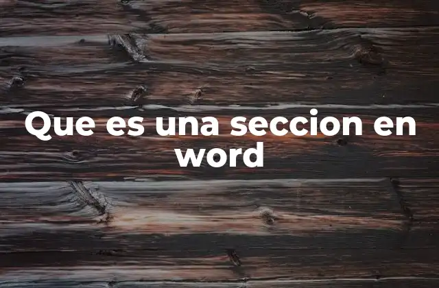 Que es una Seccion en Word 2 La importancia de dividir documentos en secciones