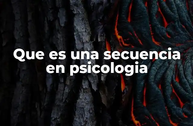 Que es una Secuencia en Psicologia