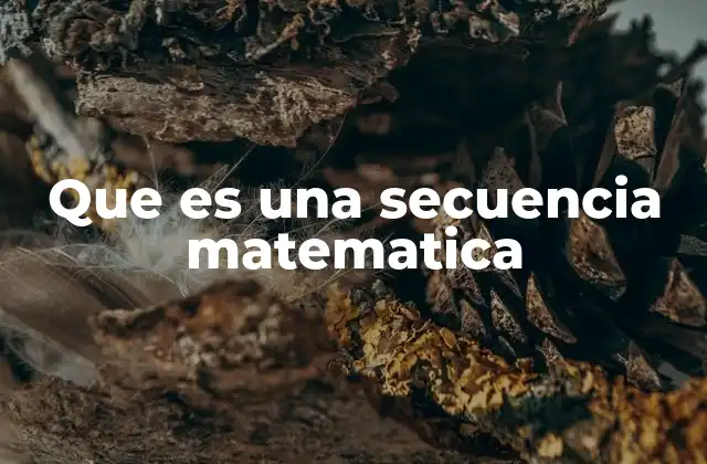 Que es una Secuencia Matematica