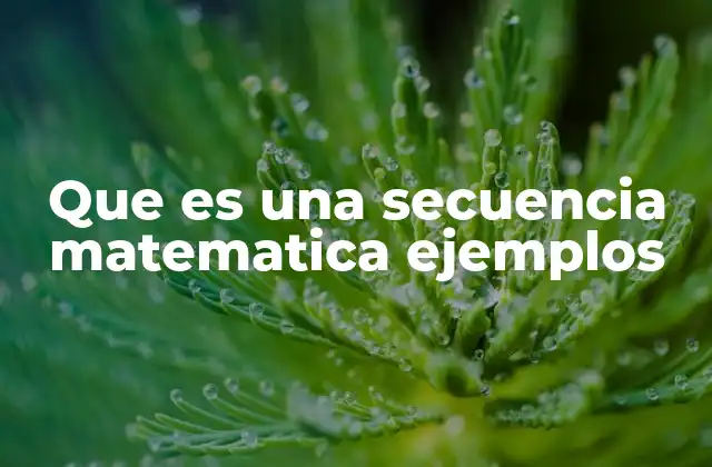 Tipos de secuencias en matemáticas