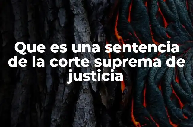 Que es una Sentencia de la Corte Suprema de Justicia