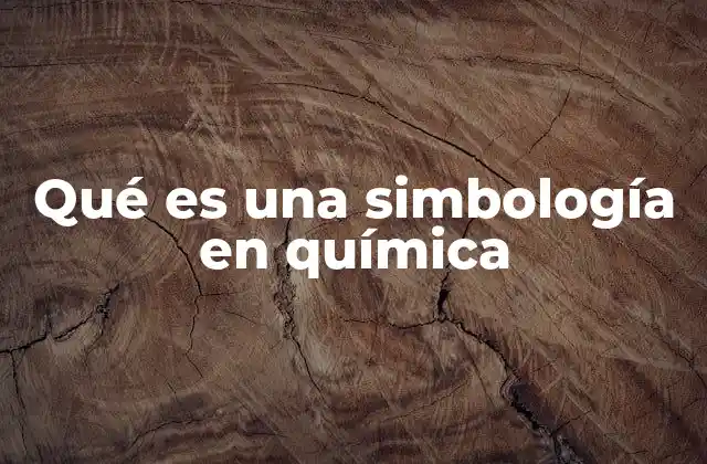 Qué es una Simbología en Química