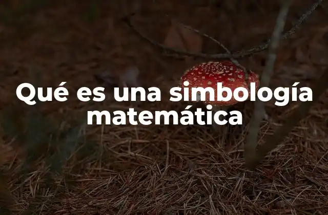 Qué es una Simbología Matemática