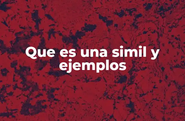 Que es una Simil y Ejemplos