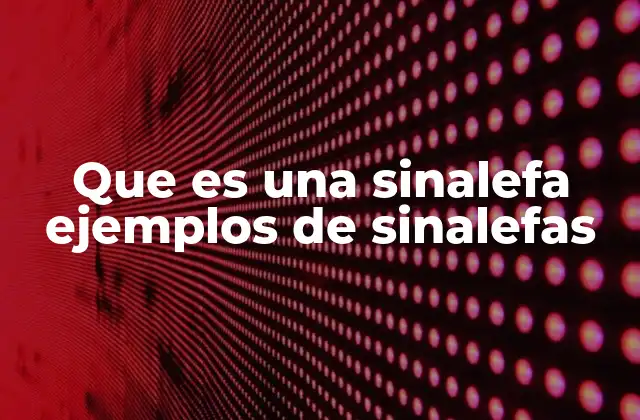 Que es una Sinalefa Ejemplos de Sinalefas