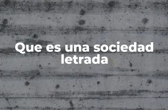 Que es una Sociedad Letrada