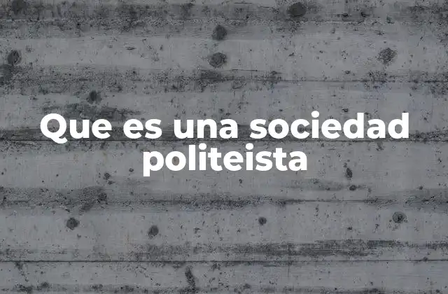 Que es una Sociedad Politeista