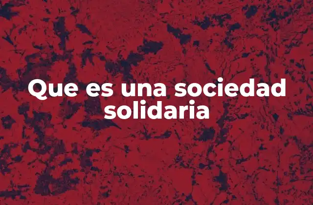 La importancia de la cohesión social en el desarrollo comunitario