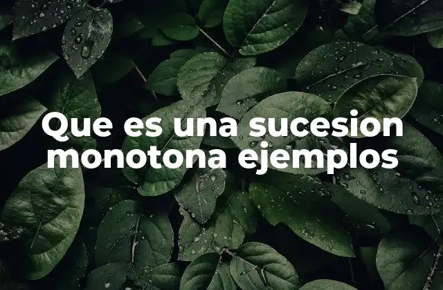 Que es una Sucesion Monotona Ejemplos