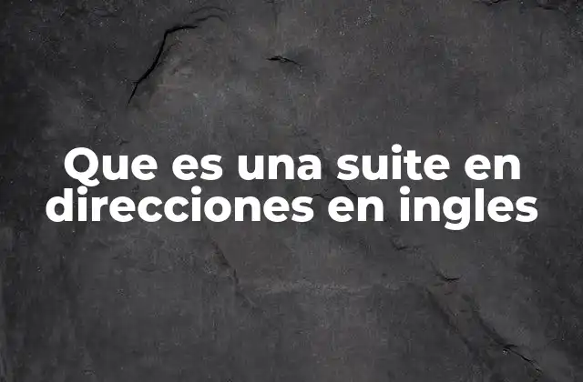La importancia de usar suite en direcciones en contextos internacionales