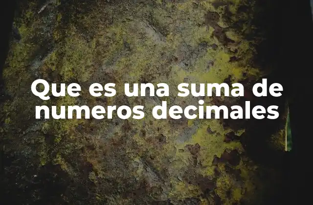 Cómo realizar una suma de números decimales paso a paso