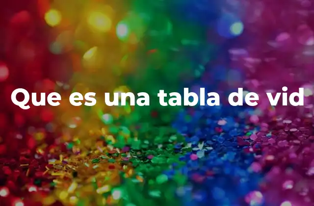 Que es una Tabla de Vid