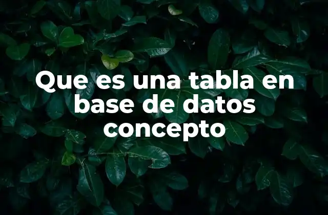 La estructura básica de una tabla en base de datos