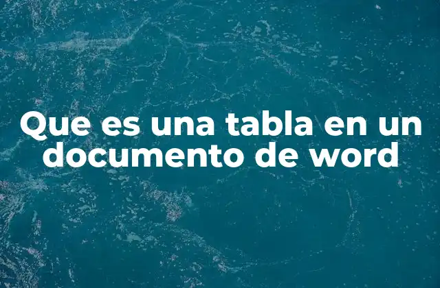Que es una Tabla en un Documento de Word