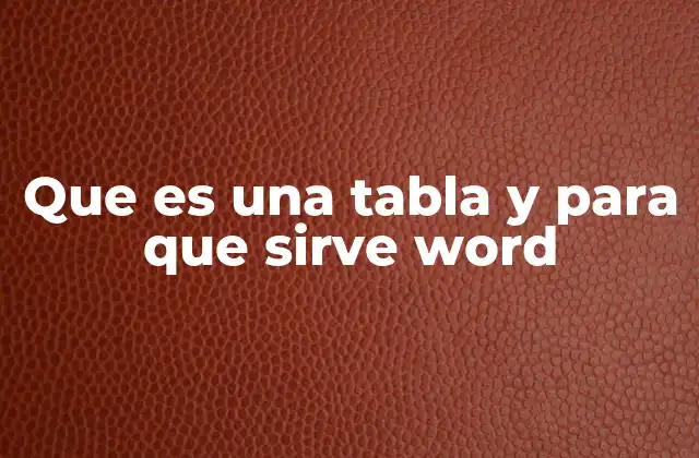Que es una Tabla y para que Sirve Word