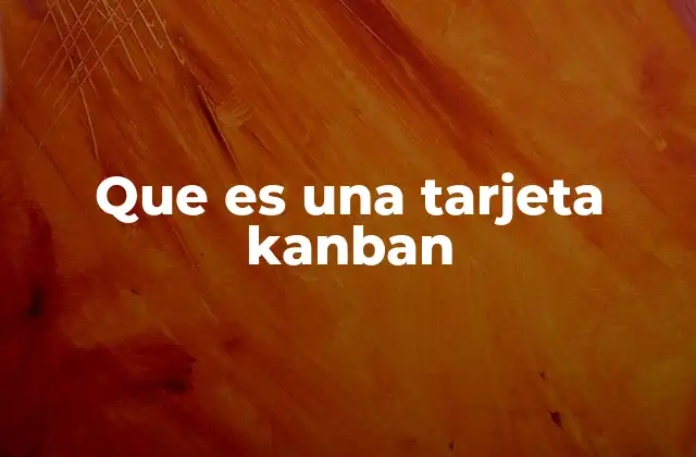 Que es una Tarjeta Kanban