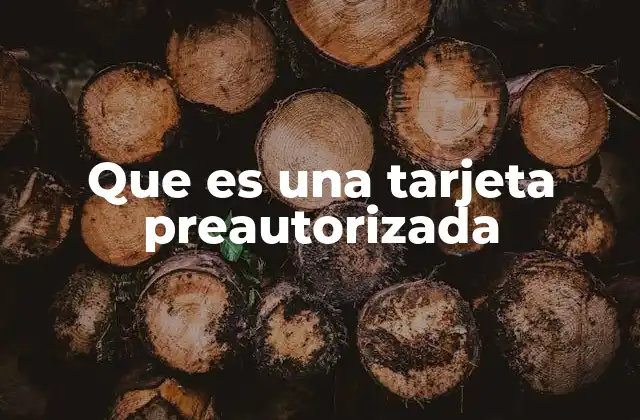 Que es una Tarjeta Preautorizada 2 El funcionamiento de las preautorizaciones en el día a día