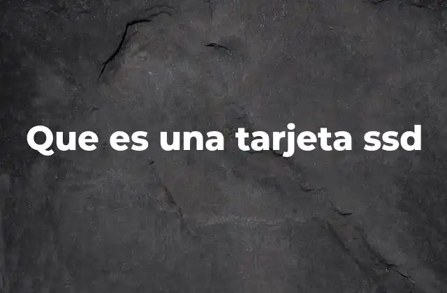 Que es una Tarjeta Ssd