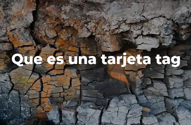 Que es una Tarjeta Tag