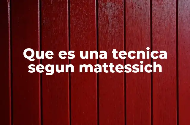 Que es una Tecnica Segun Mattessich
