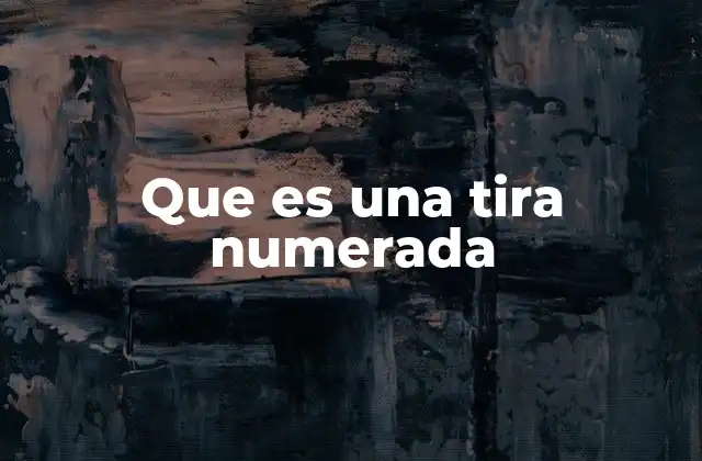 Que es una Tira Numerada
