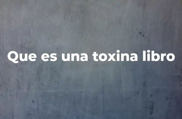 Que es una Toxina Libro