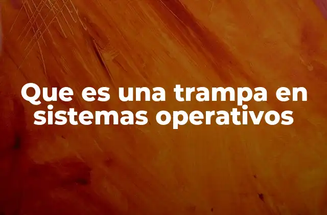 La importancia de las trampas en la gestión del sistema