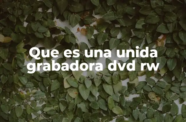 Cómo funciona una unidad grabadora DVD-RW