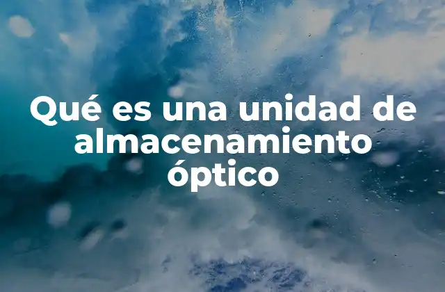 Funcionamiento y componentes de una unidad óptica