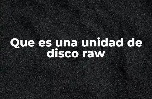 Causas comunes detrás de una unidad de disco RAW