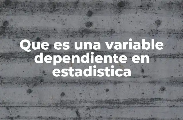 El rol de las variables en el análisis estadístico