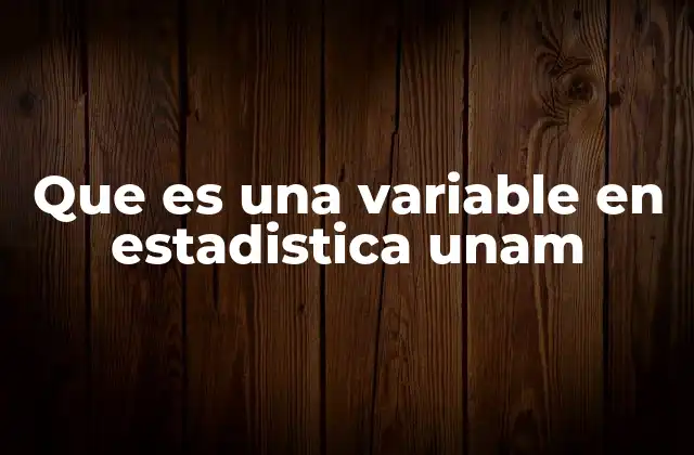 Que es una Variable en Estadistica Unam 2 Importancia de las variables en la investigación estadística