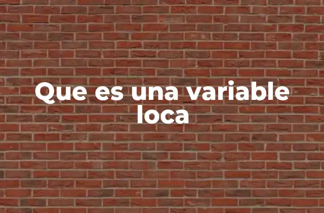 Que es una Variable Loca