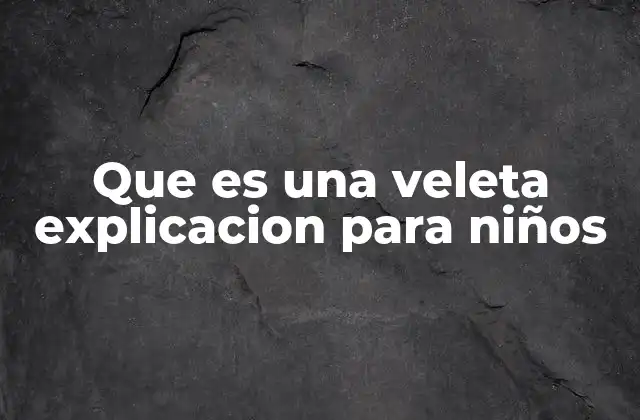 Que es una Veleta Explicacion para Niños