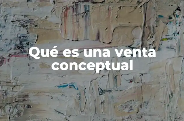 Qué es una Venta Conceptual