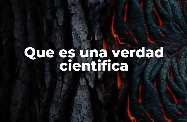 Que es una Verdad Cientifica