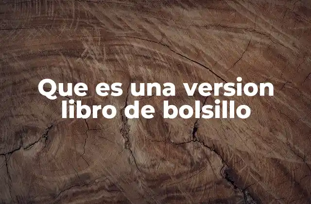 Que es una Version Libro de Bolsillo
