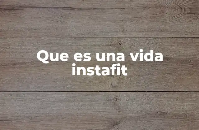 Que es una Vida Instafit
