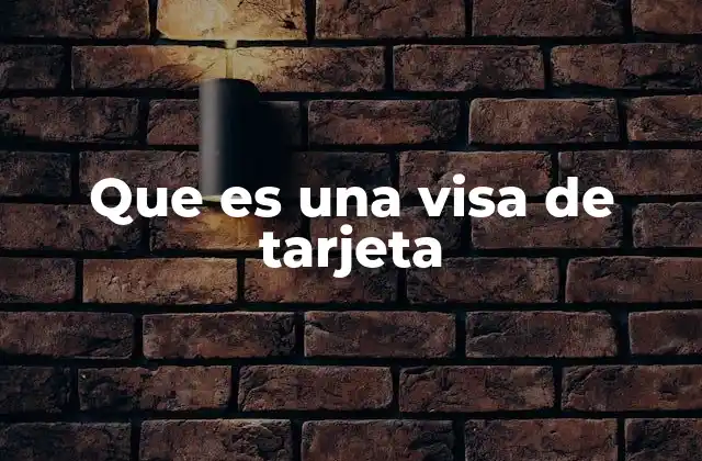 La importancia de tener una visa de tarjeta al viajar al extranjero