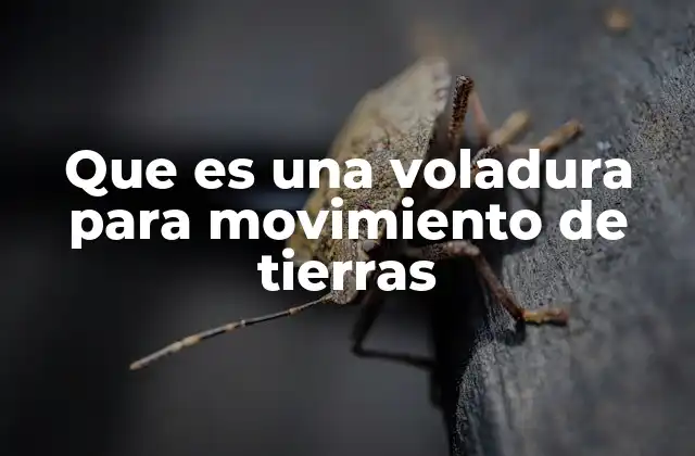 Que es una Voladura para Movimiento de Tierras